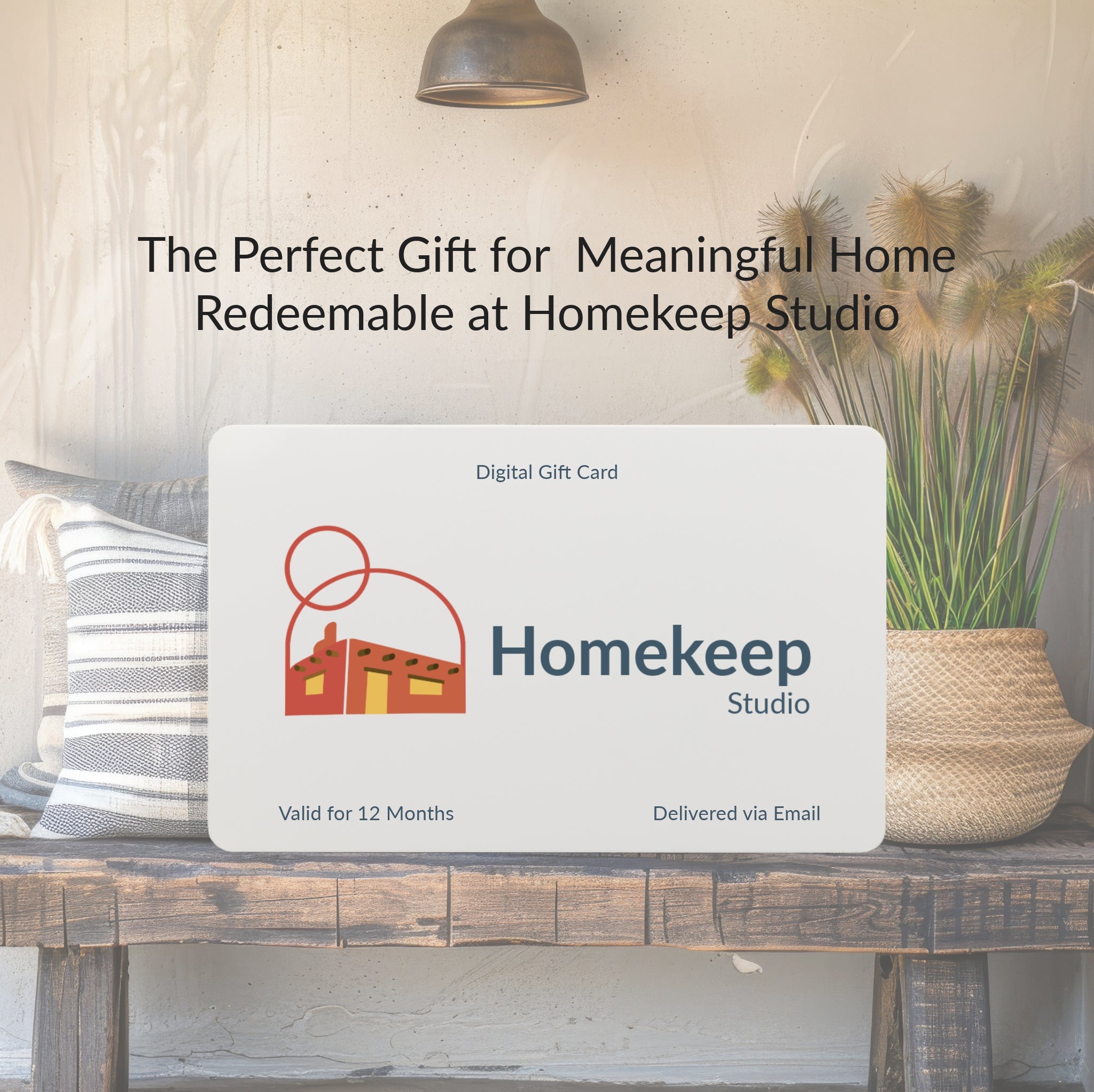 Homekeep Studio Digital Gift Card: The Perfect Gift for a Meaningful Home - Homekeep Studio